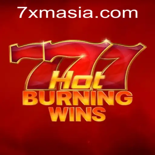 Experience the Thrills of HotBurningWins: A Dive into the Exciting World of 7xm Gaming